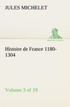 Histoire de France 1180-1304 (Volume 3 of 19)