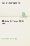 Histoire de France 1618-1661 Volume 14 (of 19)