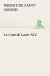 La Cour de Louis XIV