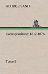 Correspondance, 1812-1876 - Tome 5