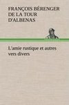 L'amie rustique et autres vers divers