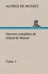 Oeuvres complètes de Alfred de Musset - Tome 3