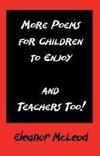 MORE POEMS FOR CHILDREN TO ENJOY - AND TEACHERS TOO!