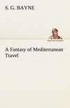A Fantasy of Mediterranean Travel