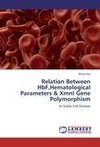 Relation Between HbF,Hematological Parameters & XmnI Gene Polymorphism