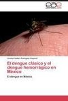 El dengue clásico y el dengue hemorrágico en México