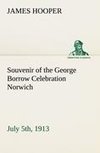 Souvenir of the George Borrow Celebration Norwich, July 5th, 1913