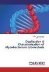 Duplication & Characterization of Mycobacterium tuberculosis