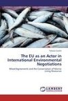 The EU as an Actor in International Environmental Negotiations