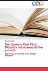 Sor Juana y Pino Páez: filósofos mexicanos de flor y canto