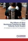 The Effects of Slow Resistance Training on High Velocity Force Output