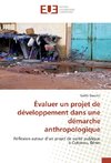 Évaluer un projet de développement dans une démarche anthropologique