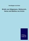 Briefe von Stägemann, Metternich, Heine und Bettina von Arnim