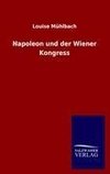 Napoleon und der Wiener Kongress