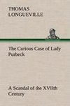The Curious Case of Lady Purbeck A Scandal of the XVIIth Century