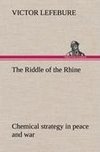 The Riddle of the Rhine; chemical strategy in peace and war