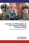 Lectures on Philosophy at P.N. Lebedev Physical Institute (RAS)