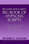 Richard NongardÕs Big Book of Hypnosis Scripts