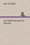 Joe Tilden's Recipes for Epicures