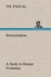 Reincarnation A Study in Human Evolution