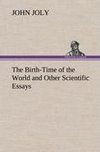 The Birth-Time of the World and Other Scientific Essays