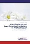 Special Reference To Juvenile Justice Institutions In Andhra Pradesh