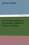 New Treasure Seekers or, The Bastable Children in Search of a Fortune