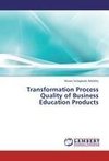 Transformation Process Quality of Business Education Products