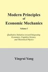Modern Principles of Economic Mechanics Vol. 1
