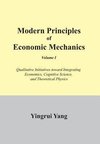 Modern Principles of Economic Mechanics Vol. 1