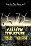 The Galactic Structure of Jesus the Christ