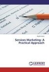 Services Marketing: A Practical Approach