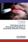 Techniques Used In Managing Drug Abuse In Secondary Schools In Kenya