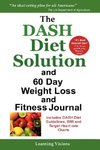 The Dash Diet Solution and 60 Day Weight Loss and Fitness Journal