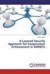 A Layered Security Approach for Cooperation Enforcement in MANETs