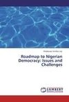 Roadmap to Nigerian Democracy: Issues and Challenges