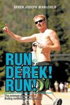 Run Derek! Run!