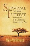 Survival of the Fittest and How the Lost Boy Survived It All