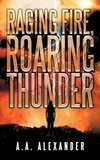 Raging Fire, Roaring Thunder