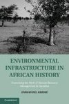 Kreike, E: Environmental Infrastructure in African History