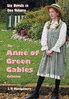 The Anne of Green Gables Collection: Six Complete and Unabridged Novels in One Volume: Anne of Green Gables, Anne of Avonlea, Anne of the Island, Anne