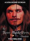 The Three Musketeers Omnibus, Volume One (Six Complete and Unabridged Books in Two Volumes)