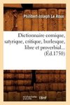 Dictionnaire comique, satyrique, critique, burlesque, libre et proverbial (Éd.1750)