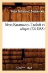 frères Karamazov. Traduit et adapté (Éd.1888)