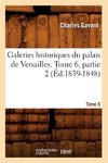 Galeries historiques du palais de Versailles. Tome 6, partie 2 (Éd.1839-1848)