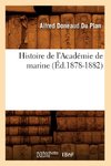 Histoire de l'Académie de marine (Éd.1878-1882)
