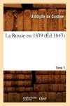 La Russie en 1839. Tome 1 (Éd.1843)