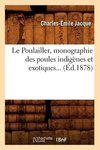 Le Poulailler, monographie des poules indigènes et exotiques (Éd.1878)