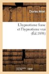 L'hypnotisme franc et l'hypnotisme vrai (Éd.1898)
