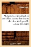 Mythologie, ou Explication des fables, oeuvre d'eminente doctrine, & d'agreable lecture (Éd.1627)